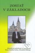 Kniha: Zostať v základoch (Inštitút Communio). Inštitút Communio, 2020 Kniha: Zostať v základoch (Inštitút Communio). Inštitút Communio, 2020