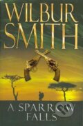 Kniha: A Sparrow Falls (Wilbur Smith). Pan Macmillan Kniha: A Sparrow Falls (Wilbur Smith). Pan Macmillan
