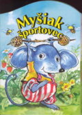 Kniha: Myšiak športovec (Autorský kolektiv). , 2005 Kniha: Myšiak športovec (Autorský kolektiv). , 2005