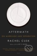Kniha: Aftermath : On Marriage and Separation (Rachel Cusková). Picador, 2013 Kniha: Aftermath : On Marriage and Separation (Rachel Cusková). Picador, 2013