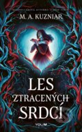 Kniha: Les ztracených srdcí (M.A. Kuzniar). YOLi CZ, 2026 Kniha: Les ztracených srdcí (M.A. Kuzniar). YOLi CZ, 2026