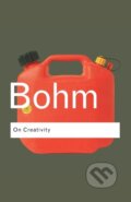 Kniha: On Creativity (David Bohm). Routledge, 2004 Kniha: On Creativity (David Bohm). Routledge, 2004