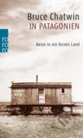 Kniha: In Patagonien (Bruce Chatwin). , 1984 Kniha: In Patagonien (Bruce Chatwin). , 1984