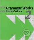 Kniha: Grammar Works 2: Teacher´s Book (Michael Gammidge). Cambridge University Press, 1999 Kniha: Grammar Works 2: Teacher´s Book (Michael Gammidge). Cambridge University Press, 1999