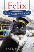 Kniha: Felix the Railway Cat (Kate Moore). Folio, 2017 Kniha: Felix the Railway Cat (Kate Moore). Folio, 2017