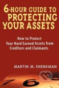 Kniha: 6-Hour Guide to Protecting Your Assets (Martin M. Shenkman). John Wiley & Sons, 2003 Kniha: 6-Hour Guide to Protecting Your Assets (Martin M. Shenkman). John Wiley & Sons, 2003