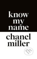 Kniha: Know My Name (Chanel Miller). Penguin Books, 2019 Kniha: Know My Name (Chanel Miller). Penguin Books, 2019