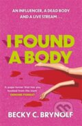 Kniha: I Found a Body (Becky C. Brynolf). Bonnier Books, 2025 Kniha: I Found a Body (Becky C. Brynolf). Bonnier Books, 2025