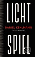 Kniha: Lichtspiel (Daniel Kehlmann). Rowohlt, 2023 Kniha: Lichtspiel (Daniel Kehlmann). Rowohlt, 2023
