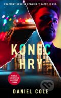 Kniha: Konec hry (Daniel Cole). Kalibr, 2026 Kniha: Konec hry (Daniel Cole). Kalibr, 2026