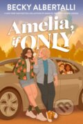 Kniha: Amelia, If Only (Becky Albertalli). HarperCollins Publishers, 2025 Kniha: Amelia, If Only (Becky Albertalli). HarperCollins Publishers, 2025