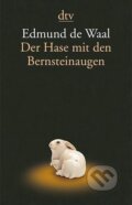 Kniha: Der Hase mit den Bernsteinaugen (Edmund de Waal). , 2013 Kniha: Der Hase mit den Bernsteinaugen (Edmund de Waal). , 2013