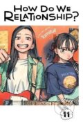 Kniha: How Do We Relationship? 11 (Tamifull). Viz Media, 2024 Kniha: How Do We Relationship? 11 (Tamifull). Viz Media, 2024
