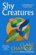 Kniha: Shy Creatures (Clare Chambers). Orion, 2025 Kniha: Shy Creatures (Clare Chambers). Orion, 2025