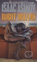Kniha: Robot Dreams (Isaac Asimov). Ace, 1990 Kniha: Robot Dreams (Isaac Asimov). Ace, 1990