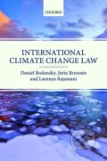 Kniha: International Climate Change Law (Bodansky, Brunnee Daniel a Lavanya Rajamani Jutta). Folio, 2017 Kniha: International Climate Change Law (Bodansky, Brunnee Daniel a Lavanya Rajamani Jutta). Folio, 2017