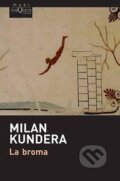 Kniha: La Broma (Milan Kundera). , 2016 Kniha: La Broma (Milan Kundera). , 2016