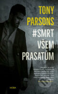 Kniha: #smrt všem prasatům (Tony Parsons). Moba, 2018 Kniha: #smrt všem prasatům (Tony Parsons). Moba, 2018