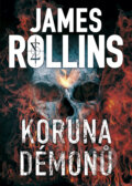 Kniha: Koruna démonů (James Rollins). BB/art, 2018 Kniha: Koruna démonů (James Rollins). BB/art, 2018