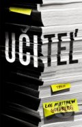 Kniha: Učiteľ (Lee Matthew Goldberg). XYZ, 2018 Kniha: Učiteľ (Lee Matthew Goldberg). XYZ, 2018