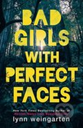 Kniha: Bad Girls with Perfect Faces (Lynn Weingarten). Electric Monkey, 2018 Kniha: Bad Girls with Perfect Faces (Lynn Weingarten). Electric Monkey, 2018