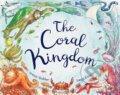 Kniha: The Coral Kingdom (Laura Knowles). Words and Pictures, 2018 Kniha: The Coral Kingdom (Laura Knowles). Words and Pictures, 2018
