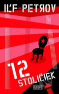 Kniha: 12 stoličiek (Iľja Iľf a Jevgenij Petrov). Európa, 2018 Kniha: 12 stoličiek (Iľja Iľf a Jevgenij Petrov). Európa, 2018