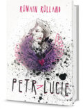 Kniha: Petr a Lucie (Romain Rolland), 2018 Kniha: Petr a Lucie (Romain Rolland), 2018