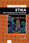 Kniha: Etika pro pomáhající profese (Jiří Jankovský). Triton, 2018 Kniha: Etika pro pomáhající profese (Jiří Jankovský). Triton, 2018