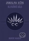 Kniha: Jaroslav Ježek. Klavírní dílo (Robert Koubek). Janáčkova akademie múzických umění v Brně, 2017 Kniha: Jaroslav Ježek. Klavírní dílo (Robert Koubek). Janáčkova akademie múzických umění v Brně, 2017