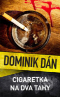 Kniha: Cigaretka na dva tahy (Dominik Dán). Slovart CZ, 2018 Kniha: Cigaretka na dva tahy (Dominik Dán). Slovart CZ, 2018