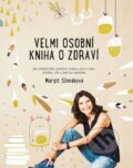 Kniha: Velmi osobní kniha o zdraví (Margit Slimáková), 2018 Kniha: Velmi osobní kniha o zdraví (Margit Slimáková), 2018