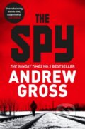 Kniha: The Spy (Andrew Gross). Pan Macmillan, 2018 Kniha: The Spy (Andrew Gross). Pan Macmillan, 2018