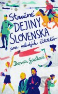 Kniha: Stručné dejiny Slovenska pre mladých čitateľov (Denisa Gaálová). Slovart, 2018 Kniha: Stručné dejiny Slovenska pre mladých čitateľov (Denisa Gaálová). Slovart, 2018