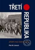 Kniha: Třetí republika (Petr M. Janoch). Nakladatelství Jalna, 2018 Kniha: Třetí republika (Petr M. Janoch). Nakladatelství Jalna, 2018