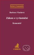 Zákon o vyvlastnění - Barbora Vlachová, C. H. Beck, 2018