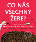 Kniha: Co nás všechny žere? (Nicola Davies). Slovart CZ, 2019 Kniha: Co nás všechny žere? (Nicola Davies). Slovart CZ, 2019