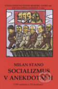 Kniha: Socializmus v anekdotách (Milan Stano). Vydavateľstvo Štúdio humoru a satiry, 2018 Kniha: Socializmus v anekdotách (Milan Stano). Vydavateľstvo Štúdio humoru a satiry, 2018