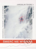 Kniha: Śmierć nie wybiera (Jaroslav Švorc). I & B, Ivan Bohuš, 2018 Kniha: Śmierć nie wybiera (Jaroslav Švorc). I & B, Ivan Bohuš, 2018