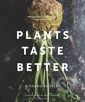 Plants Taste Better - Richard Buckley, Jacqui Small LLP, 2018