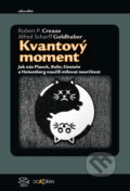 Kniha: Kvantový moment (Alfred Scharff Goldhaber a Robert P. Crease), 2018 Kniha: Kvantový moment (Alfred Scharff Goldhaber a Robert P. Crease), 2018