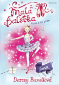 Kniha: Malá baletka: Rosa a tři přání (Darcey Bussellová). Mladá fronta, 2018 Kniha: Malá baletka: Rosa a tři přání (Darcey Bussellová). Mladá fronta, 2018