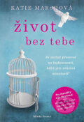 Kniha: Život bez tebe (Katie Marsh). Mladá fronta, 2018 Kniha: Život bez tebe (Katie Marsh). Mladá fronta, 2018