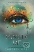 Kniha: Ignite Me (Tahereh Mafi). Electric Monkey, 2018 Kniha: Ignite Me (Tahereh Mafi). Electric Monkey, 2018