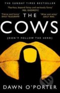 Kniha: The Cows (Dawn O'Porter). HarperCollins, 2018 Kniha: The Cows (Dawn O'Porter). HarperCollins, 2018