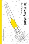 Kniha: Tri životy Maxi (Gerti Tetzner). E.J. Publishing, 2018 Kniha: Tri životy Maxi (Gerti Tetzner). E.J. Publishing, 2018