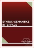 Kniha: Syntax-Semantics Interface (Eva Hajičová). Karolinum, 2018 Kniha: Syntax-Semantics Interface (Eva Hajičová). Karolinum, 2018