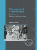 Kniha: Tak napřesrok v Marienbadu (Mirjam Zadoff). Nakladatelství Lidové noviny, 2018 Kniha: Tak napřesrok v Marienbadu (Mirjam Zadoff). Nakladatelství Lidové noviny, 2018