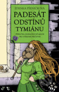Kniha: Padesát odstínů tymiánu (Zdenka Pšeničková). Straky na vrbě, 2018 Kniha: Padesát odstínů tymiánu (Zdenka Pšeničková). Straky na vrbě, 2018