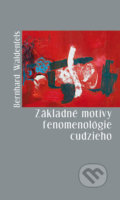 Kniha: Základné motívy fenomenológie cudzieho (Bernhard Waldenfels). Hronka, 2018 Kniha: Základné motívy fenomenológie cudzieho (Bernhard Waldenfels). Hronka, 2018